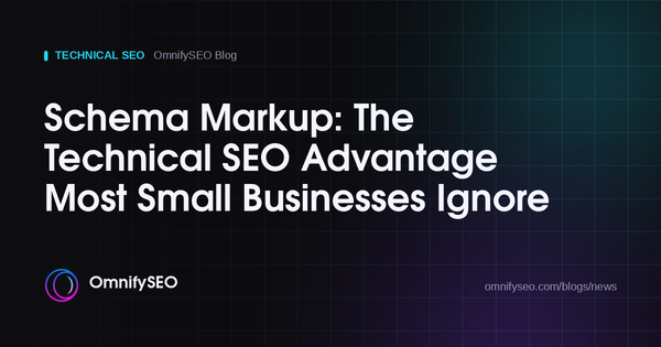 Schema Markup: The Technical SEO Advantage Most Small Businesses Ignore : OmnifySEO blog, Technical Seo
