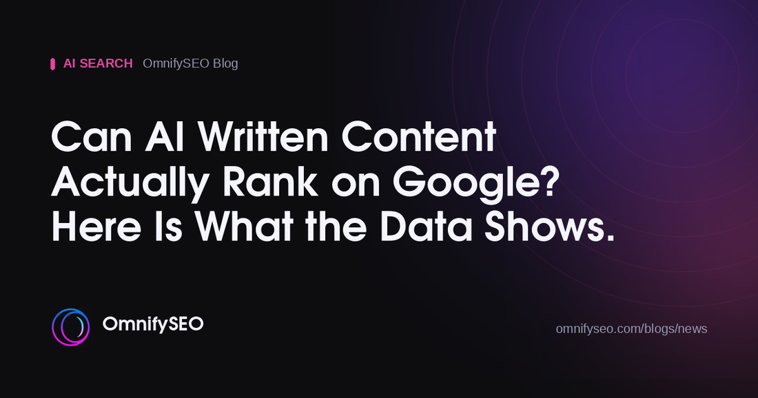 Can AI Written Content Actually Rank on Google? Here Is What the Data Shows. : OmnifySEO blog, Ai Search