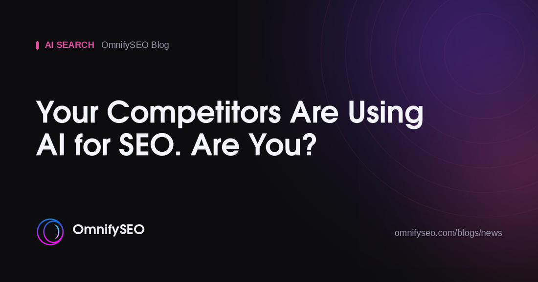 Your Competitors Are Using AI for SEO. Are You? : OmnifySEO blog, Ai Search